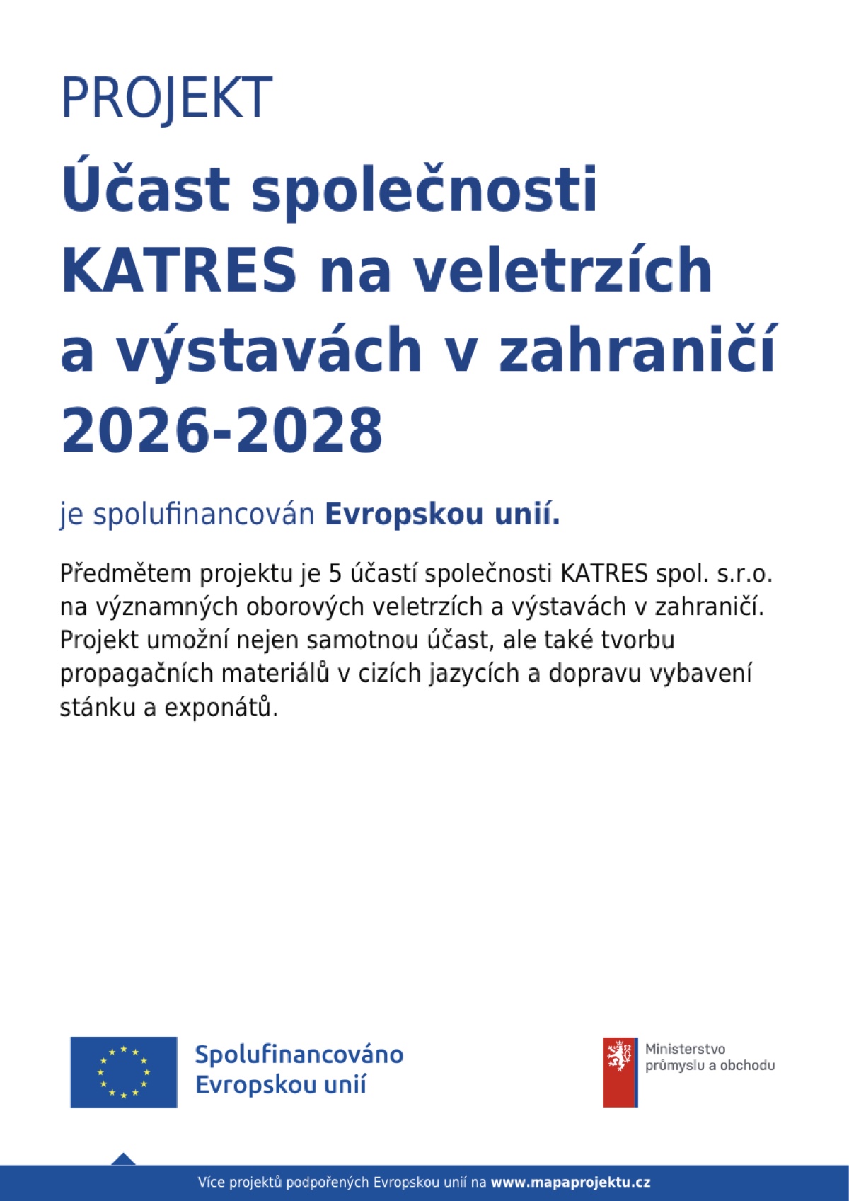 Účast společnosti KATRES spol. s r.o. na veletrzích a výstavách v zahraničí 2026–2028 je spolufinancována Evropskou unií